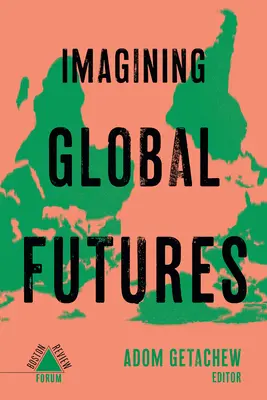 Imaginando futuros globales - Imagining Global Futures