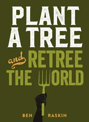 Plante un árbol y vuelva a plantar árboles en el mundo: Retree the World - Plant a Tree and Retree the World: Retree the World