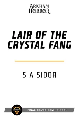 La Guarida del Colmillo de Cristal: La Guarida del Colmillo de Cristal - Lair of the Crystal Fang: An Arkham Horror Novel