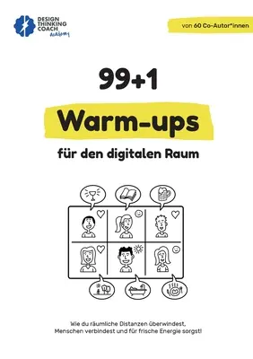 99 + 1 Calentamientos en el mundo digital: cómo superar las distancias, conectar con la gente y disfrutar de la energía. - 99 + 1 Warm-ups fr den digitalen Raum: Wie du rumliche Distanzen berwindest, Menschen verbindest und fr frische Energie sorgst!