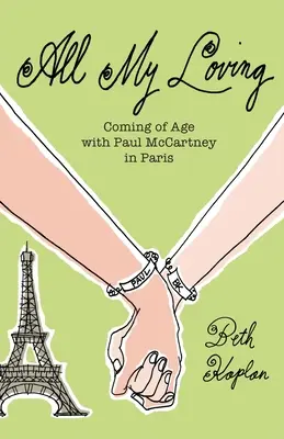 All My Loving: La mayoría de edad con Paul McCartney en París - All My Loving: Coming of Age with Paul McCartney in Paris