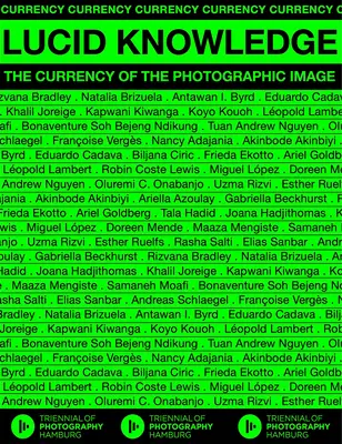 El conocimiento lúcido: La divisa de la imagen fotográfica - Lucid Knowledge: The Currency of the Photographic Image