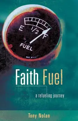 El combustible de la fe - Faith Fuel