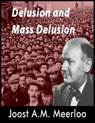 Ilusión y engaño de masas - Delusion and Mass Delusion