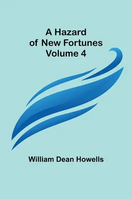 Un peligro de nuevas fortunas - Volumen 4 - A Hazard of New Fortunes - Volume 4