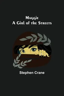 Maggie: Una Niña De La Calle - Maggie: A Girl of the Streets