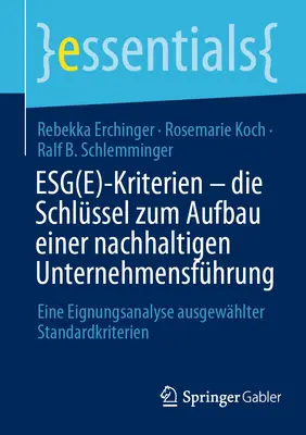 Criterios Esg(e) - La clave para construir un gobierno corporativo sostenible: un análisis de idoneidad de criterios estándar seleccionados - Esg(e)-Kriterien - Die Schlssel Zum Aufbau Einer Nachhaltigen Unternehmensfhrung: Eine Eignungsanalyse Ausgewhlter Standardkriterien