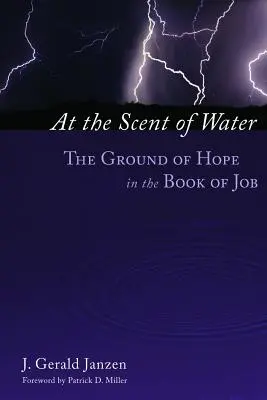 Al olor del agua: El fundamento de la esperanza en el libro de Job - At the Scent of Water: The Ground of Hope in the Book of Job