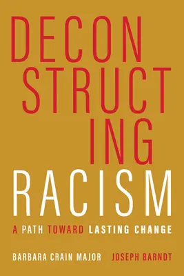 Deconstruir el racismo: Un camino hacia el cambio duradero - Deconstructing Racism: A Path toward Lasting Change