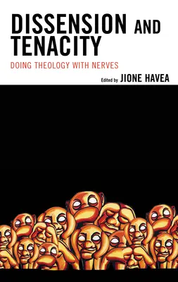 Disensión y Tenacidad: Hacer teología con nervios - Dissension and Tenacity: Doing Theology with Nerves