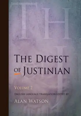 El Digesto de Justiniano, Tomo 2 - The Digest of Justinian, Volume 2