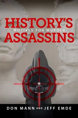 Asesinos de la Historia: Motivos de asesinato - History's Assassins: Motives for Murder