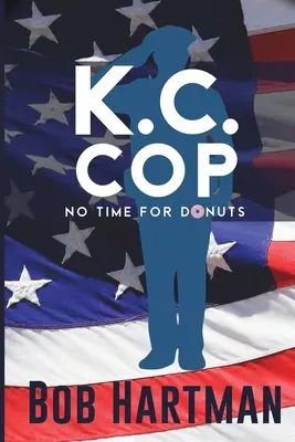 Policía de K.C.: No hay tiempo para donas - K.C. Cop No Time for Donuts