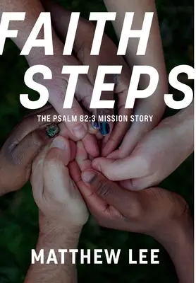 Pasos de fe: La historia de la misión del Salmo 82:3 - Faith Steps: The Psalm 82:3 Mission Story