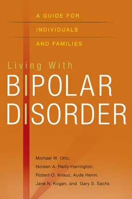 Vivir con trastorno bipolar: Guía para individuos y familias - Living with Bipolar Disorder: A Guide for Individuals and Families