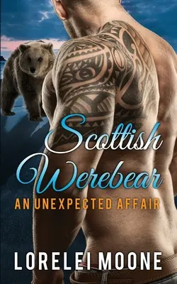 Un Oso Escocés Un Asunto Inesperado - Scottish Werebear An Unexpected Affair