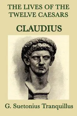 Vidas de los Doce Césares -Claudio- - The Lives of the Twelve Caesars -Claudius-