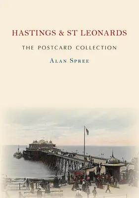 Hastings & St Leonards la colección de postales - Hastings & St Leonards the Postcard Collection