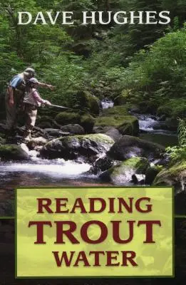 Leyendo el Agua de las Truchas - Reading Trout Water