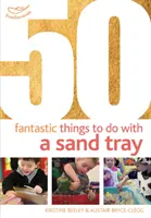 50 Cosas fantásticas para hacer con una bandeja de arena - 50 Fantastic things to do with a sand tray