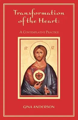 La transformación del corazón: Una práctica contemplativa - Transformation of the Heart: A Contemplative Practice