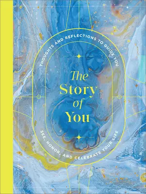 La historia de ti: Un diario guiado para descubrir tu narrador interior - The Story of You: A Guided Journal to Unlock Your Inner Storyteller