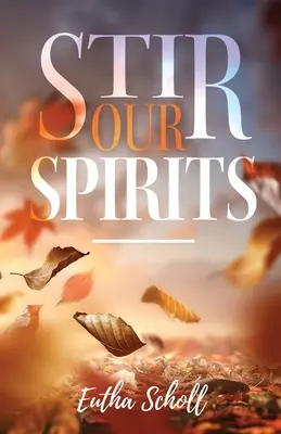 Agitar el espíritu - Stir Our Spirits