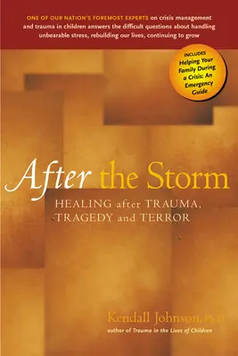 Después de la tormenta: La curación tras el trauma, la tragedia y el terror - After the Storm: Healing After Trauma, Tragedy and Terror