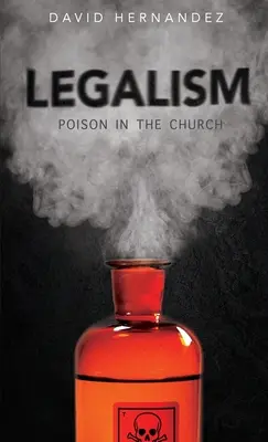 Legalismo: Veneno en la Iglesia - Legalism: Poision in the Church