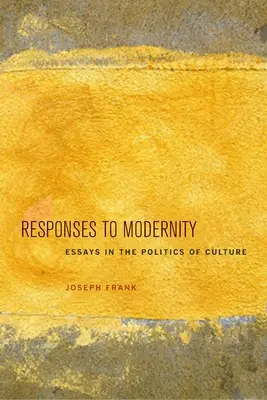 Respuestas a la modernidad: Ensayos sobre política cultural - Responses to Modernity: Essays in the Politics of Culture