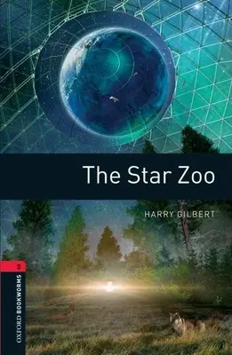 Oxford Bookworms Library: El zoo de las estrellas: Nivel 3: Vocabulario de 1000 palabras - Oxford Bookworms Library: The Star Zoo: Level 3: 1000-Word Vocabulary