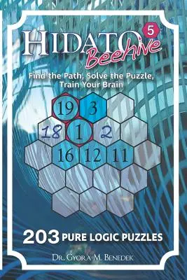 Hidato Beehive 5: 203 nuevos puzzles de lógica - Hidato Beehive 5: 203 New Logic Puzzles