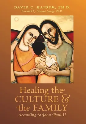 Sanar la cultura y la familia según Juan Pablo II - Healing the Culture and the Family According to John Paul II