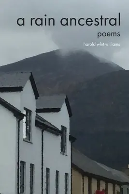 Una lluvia ancestral: Poemas - A Rain Ancestral: Poems