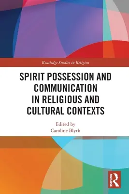 Posesión del espíritu y comunicación en contextos religiosos y culturales - Spirit Possession and Communication in Religious and Cultural Contexts