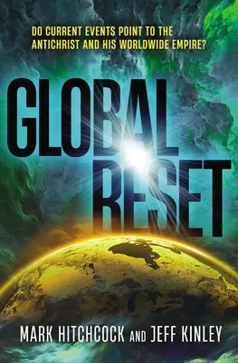 Reinicio Global: ¿Apuntan los acontecimientos actuales hacia el Anticristo y su Imperio Mundial? - Global Reset: Do Current Events Point to the Antichrist and His Worldwide Empire?