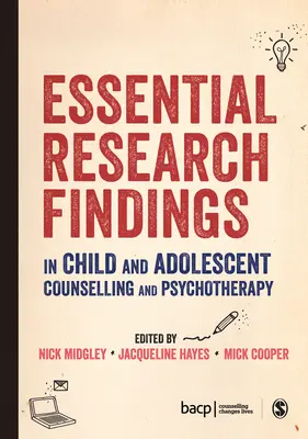 Resultados esenciales de la investigación en orientación y psicoterapia de niños y adolescentes - Essential Research Findings in Child and Adolescent Counselling and Psychotherapy