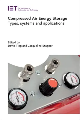 Almacenamiento de energía en aire comprimido: Tipos, sistemas y aplicaciones - Compressed Air Energy Storage: Types, Systems and Applications
