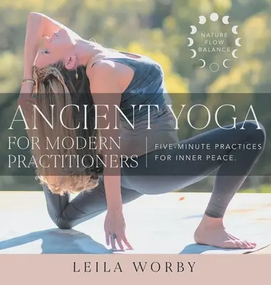 Yoga antiguo para practicantes modernos - Ancient Yoga For Modern Practitioners