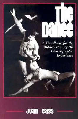 La danza: Manual para la apreciación de la experiencia coreográfica - The Dance: A Handbook for the Appreciation of the Choreographic Experience