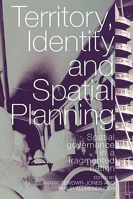 Territorio, identidad y ordenación territorial: Gobernanza espacial en una nación fragmentada - Territory, Identity and Spatial Planning: Spatial Governance in a Fragmented Nation