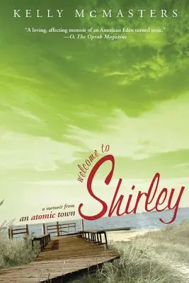Bienvenido a Shirley: Memorias de una ciudad atómica - Welcome to Shirley: A Memoir from an Atomic Town