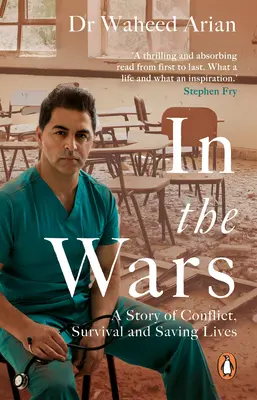 En la guerra: Una historia de conflicto, supervivencia y salvar vidas - In the Wars: A Story of Conflict, Survival and Saving Lives