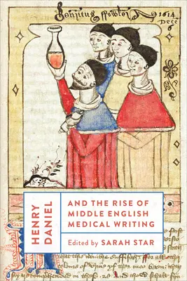 Henry Daniel y el auge de la escritura médica en inglés medio - Henry Daniel and the Rise of Middle English Medical Writing