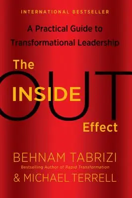 El efecto de dentro afuera: Una guía práctica para el liderazgo transformacional - The Inside-Out Effect: A Practical Guide to Transformational Leadership