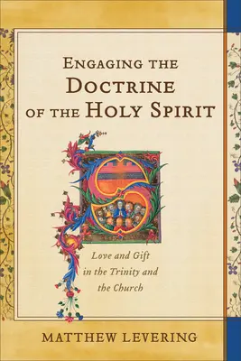 La doctrina del Espíritu Santo: Amor y don en la Trinidad y en la Iglesia - Engaging the Doctrine of the Holy Spirit: Love and Gift in the Trinity and the Church