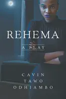 Rehema A Play - Rehema: A Play