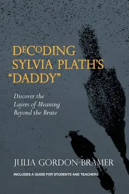 Descifrando a papá de Sylvia Plath: Descubre las capas de significado más allá del bruto - Decoding Sylvia Plath's Daddy: Discover the Layers of Meaning Beyond the Brute