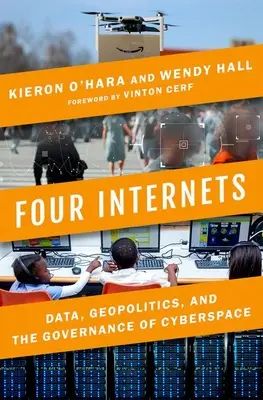 Cuatro Internets: Datos, geopolítica y gobernanza del ciberespacio - Four Internets: Data, Geopolitics, and the Governance of Cyberspace