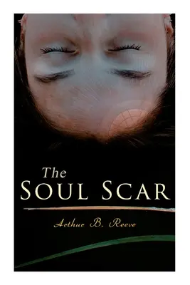 La cicatriz del alma: El caso del detective Craig Kennedy - The Soul Scar: Detective Craig Kennedy's Case